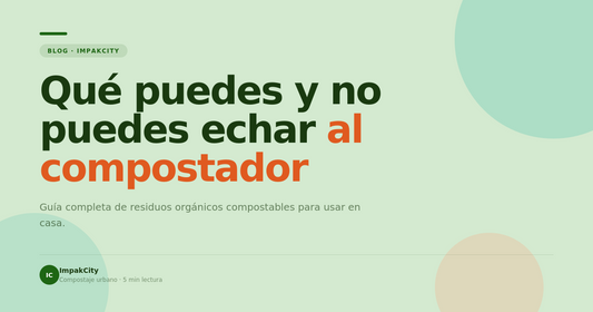 residuos orgánicos compostables qué echar al compostador ImpakCity